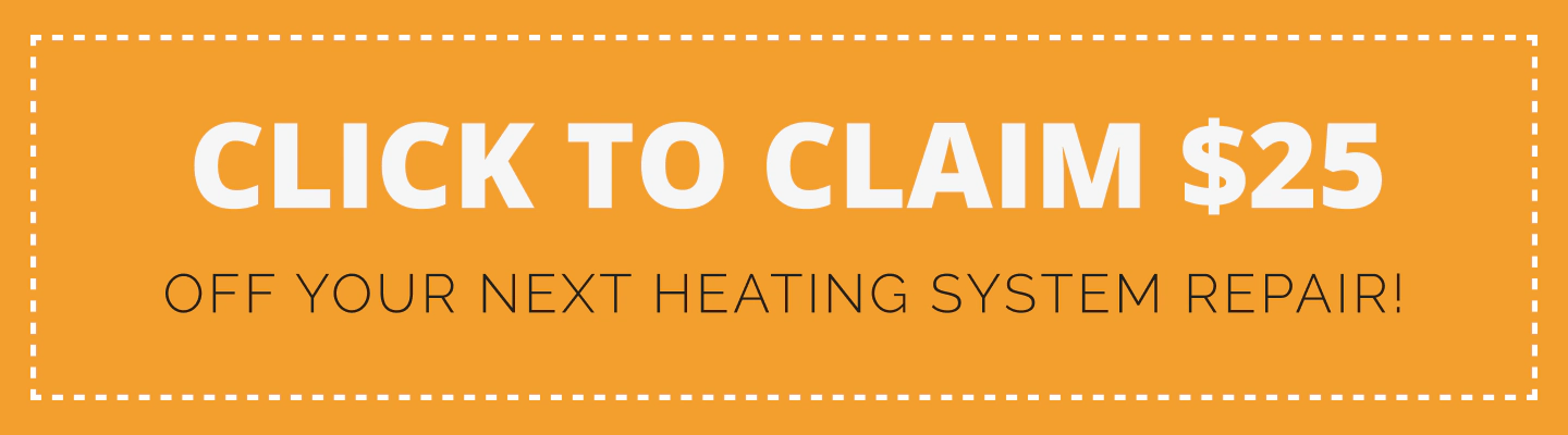 Claim $25 off your next Heating System Repair